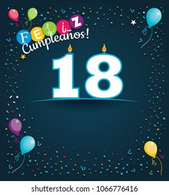 Feliz Cumpleanos 18 - Happy Birthday 18 in Spanish language - Greeting card with white candles in the form of number with background of balloons and confetti of various color on dark blue background