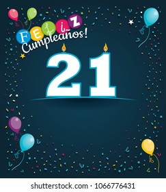 Feliz Cumpleanos 21 - Happy Birthday 21 in Spanish language - Greeting card with white candles in the form of number with background of balloons and confetti of various color on dark blue background