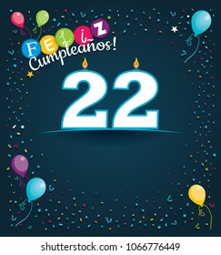 Feliz Cumpleanos 22 - Happy Birthday 22 in Spanish language - Greeting card with white candles in the form of number with background of balloons and confetti of various color on dark blue background