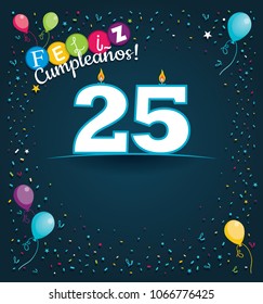 Feliz Cumpleanos 25 - Happy Birthday 25 in Spanish language - Greeting card with white candles in the form of number with background of balloons and confetti of various color on dark blue background