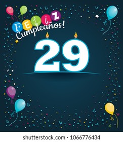 Feliz Cumpleanos 29 - Happy Birthday 29 in Spanish language - Greeting card with white candles in the form of number with background of balloons and confetti of various color on dark blue background