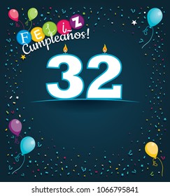 Feliz Cumpleanos 32 - Happy Birthday 32 in Spanish language - Greeting card with white candles in the form of number with background of balloons and confetti of various color on dark blue background