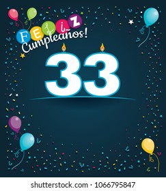 Feliz Cumpleanos 33 - Happy Birthday 33 in Spanish language - Greeting card with white candles in the form of number with background of balloons and confetti of various color on dark blue background