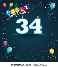 Feliz Cumpleanos 34 - Happy Birthday 34 in Spanish language - Greeting card with white candles in the form of number with background of balloons and confetti of various color on dark blue background