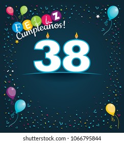 Feliz Cumpleanos 38 - Happy Birthday 38 in Spanish language - Greeting card with white candles in the form of number with background of balloons and confetti of various color on dark blue background