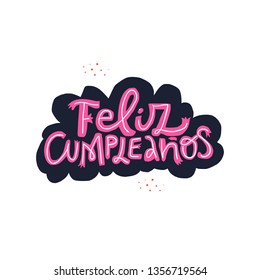 Feliz Cumpleanos hand drawn vector lettering. Happy Birthday handwritten phrase in Spanish. Pink cartoon quote in cloud. Anniversary greeting card isolated clipart. Congratulation for postcard