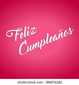 Feliz Cumpleanos - Happy Birthday hand lettering calligraphy in Spanish