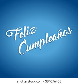 Feliz Cumpleanos - Happy Birthday hand lettering calligraphy in Spanish