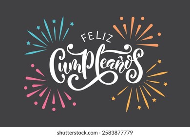 Feliz Cumpleanos - Happy Birthday in spanish. Hand lettering typography. Vector colorful illustration for postcard, greeting card, invitation, banner. Modern brush calligraphy