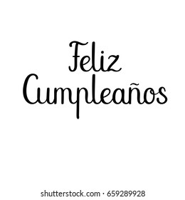 Feliz Cumpleanos. Happy Birthday in Spanish. Modern calligraphy inscription. Handwritten brush ink text for birthday greeting card, poster design and gift tags. Vector illustration