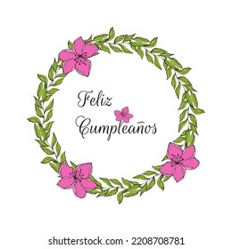 Feliz Cumpleanos Happy Birthday, written in spanish language, doodle flowers wreat, hand drawn. Vector illustration