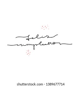 Feliz Cumpleanos one line phrase. Happy Birthday greetings, congratulations in Spanish. Anniversary vector postcard design element. Ink, pen calligraphy. Hand drawn thin line lettering