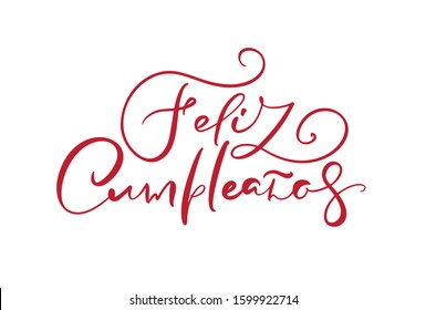 Feliz Cumpleanos, translated Happy Birthday in Spanish text. Stylish red hand drawn lettering design, vector illustration. Isolated calligraphy script on white background