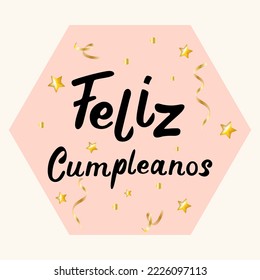 Feliz Cumpleanos translated from Spanish Happy Birthday hand lettering.Happy birthday card with gold confetti, Spanish. Vector illustration