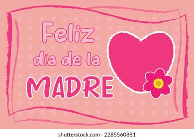 Feliz día de la madre, it means in spanish happy mother's day. Greeting, wishing card. Happy Mothers day banner. Elegant quote for poster with lettering and pink flower on pink background with hearts