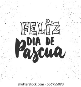 Feliz de la Pascua - lettering on spanish what means Happy Easter calligraphy phrase isolated on the background. Fun brush ink typography for photo overlays, t-shirt print, poster design.