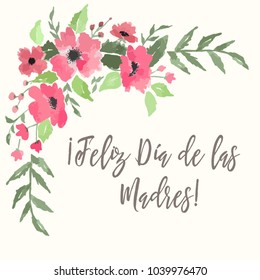 Feliz Día de las Madres (Happy Mother's Day in Spanish) Watercolor Floral Composition - Copy Space