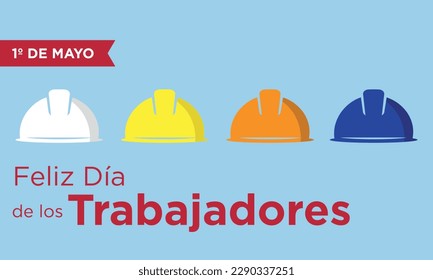 "Feliz día de los trabajadores" means happy labour day in spanish. Card.