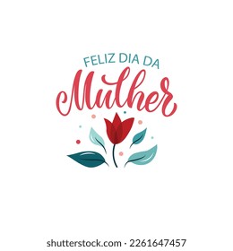 Feliz Día de la Mujer en portugués. Tipografía con grabado manual, caligrafía moderna de pincel, ilustración vectorial. Concepto de diseño para tarjeta de saludo, banner, afiche