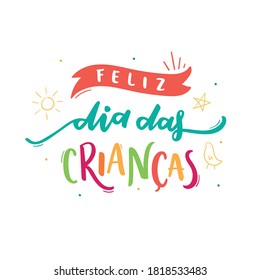 Feliz Dia Das Criancas. Happy Children's Day. Brazilian Portuguese Hand Lettering with children drawing. Vector.