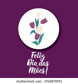 Feliz Dia das Maes. Brazilian Lettering. Translation from Portuguese - Happy Mother's Day. Modern vector brush calligraphy. Ink illustration