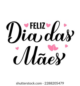 Feliz Dia das Maes Mamma calligraphy hand lettering. Happy Mothers Day in Portuguese. Vector template for typography poster, greeting card, banner, invitation, sticker, etc.