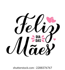 Feliz Dia das Maes Mamma calligraphy hand lettering. Happy Mothers Day in Portuguese. Vector template for typography poster, banner, greeting card, invitation, sticker, etc.