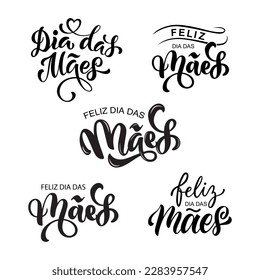 Feliz Dia Das Maes set of handwritten text in Portuguese (Happy Mother's day) for greeting card, invitation, banner, poster. Modern brush calligraphy, hand lettering typography