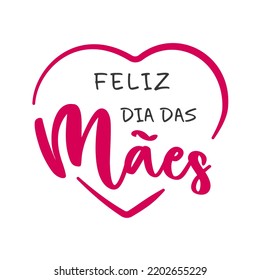 Feliz Dia das Mães, portuguese text. Happy mother's Day. Vector illustration