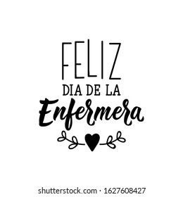 Feliz dia de la Enfermera. Lettering. Translation from Spanish - Happy Nurses day. Element for flyers, banner and posters. Modern calligraphy