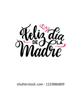 Feliz Dia de la Madre (Happy Mother's Day in spanish) festivity text vector illustration. Hand drawn lettering typography poster on white background. Text card invitation, template, tag, icon.  