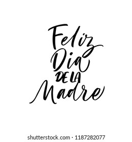 Feliz dia de la Madre phrase. Happy Mother's Day on Spanish language. Hand drawn lettering illustration for greeting card, festive poster etc. Modern brush calligraphy.