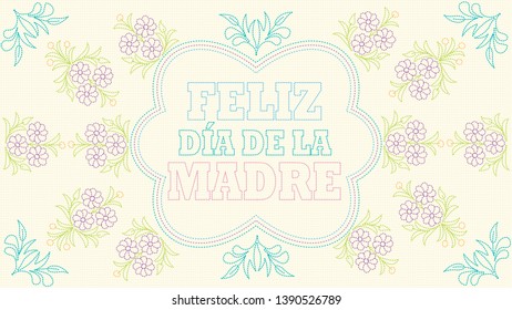 Feliz Dia de la Madre - Happy Mothers Day in Spanish language - Greeting Card.Embroidered message on a pastel yellow fabric inside a blue border with drawings of flowers embroidered in green and blue