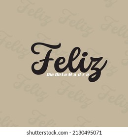 Feliz dia de la madre hand lettering translation from spanish happy mothers day vector