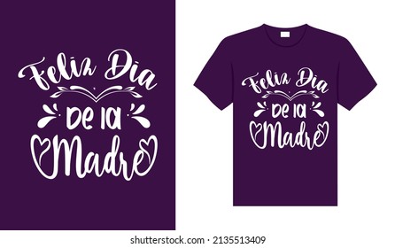 Feliz dia de la madre Mother t-shirt design