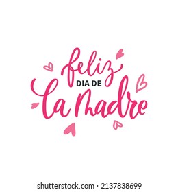 Feliz Dia De La Madre handwritten text in Spanish (Happy Mother's day) for greeting card, invitation, banner, poster. Modern brush calligraphy, hand lettering typography isolated on white background