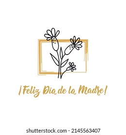 Feliz Dia de la Madre. Lettering. Translation from Spanish - Happy Mother's Day. Element for flyers, banner and posters. Modern calligraphy