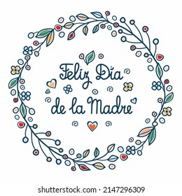 Feliz dia de la Madre Mother's day card Round flower frame Mom's. Happy Mother's day. Femine. Greeting cards for Mother's Day on Spanish languages. Greeting card template. Spain.