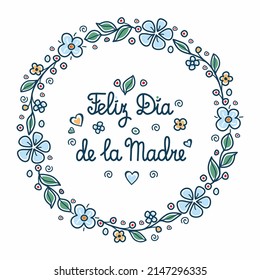 Feliz dia de la Madre Mother's day card Round flower frame Mom's. Happy Mother's day. Femine. Greeting cards for Mother's Day on Spanish languages. Greeting card template. Spain.