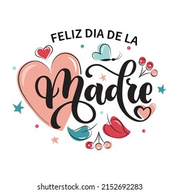 Feliz Dia De La Madre handwritten text in Spanish (Happy Mother's day) for greeting card, invitation, banner, poster. Modern brush calligraphy, hand lettering typography with hearts, butterfly, flower