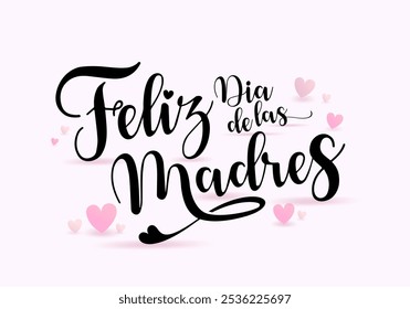 Estilo de letra Feliz Dia De La Madre. Cartão de saudação de Dia das Mães em espanhol. Ilustração desenhada à mão para cartão de saudação, cartaz festivo, folheto, fundo