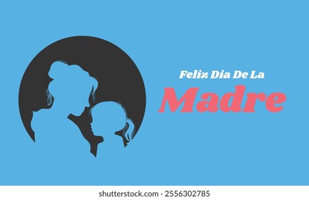 Feliz dia De La Madre Happy Mothers Day in Spanish