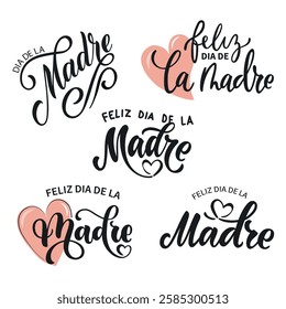 Feliz Dia de la Madre set of handwritten text in Spanish (Happy Mother's day) for greeting card, invitation, banner, poster, logo, print. Modern brush calligraphy, hand lettering typography