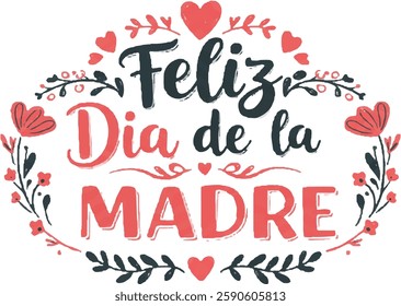 Feliz Dia de la Madre (Happy Mother's Day in spanish) festivity text vector illustration. Hand drawn lettering typography poster on white background. Text card invitation, template, tag, icon.