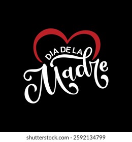 Feliz Dia De La Madre handwritten text in Spanish (Happy Mother's day) for greeting card, invitation, banner, poster. Modern brush calligraphy, hand lettering typography, red heart illustration