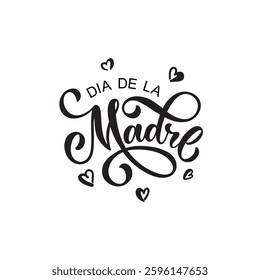 Feliz Dia De La Madre handwritten text in Spanish (Happy Mother's day) for greeting card, invitation, banner, poster. Modern brush calligraphy, hand lettering typography isolated on white background