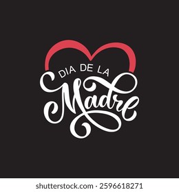 Feliz Dia De La Madre handwritten text in Spanish (Happy Mother's day) for greeting card, invitation, banner, poster. Modern brush calligraphy, hand lettering typography, red heart illustration