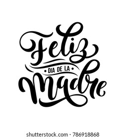 
Feliz Dia De La Madre. Mother Day greeting card in Spanish. Hand drawn lettering  illustration for greeting card, festive poster etc. Vector illustration