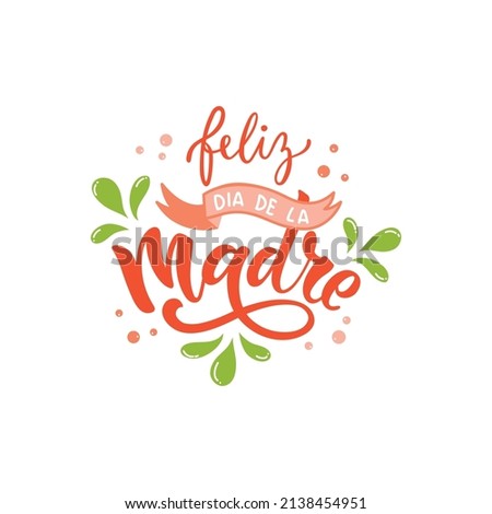 Feliz Dia De La Madre handwritten text in Spanish (Happy Mother's day) for greeting card, invitation, banner, poster. Modern brush calligraphy, hand lettering typography isolated on white background