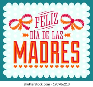 Feliz Dia de las Madres, Happy Mother's Day spanish text - vintage Illustration vector card